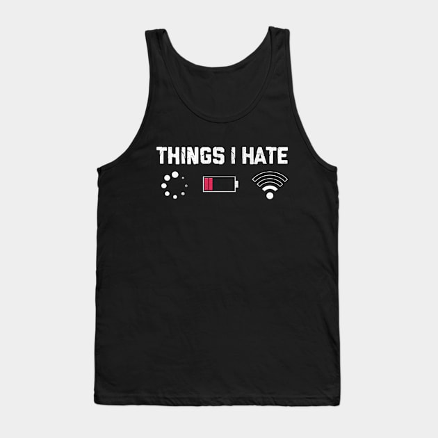 Things I hate Tank Top by PlimPlom